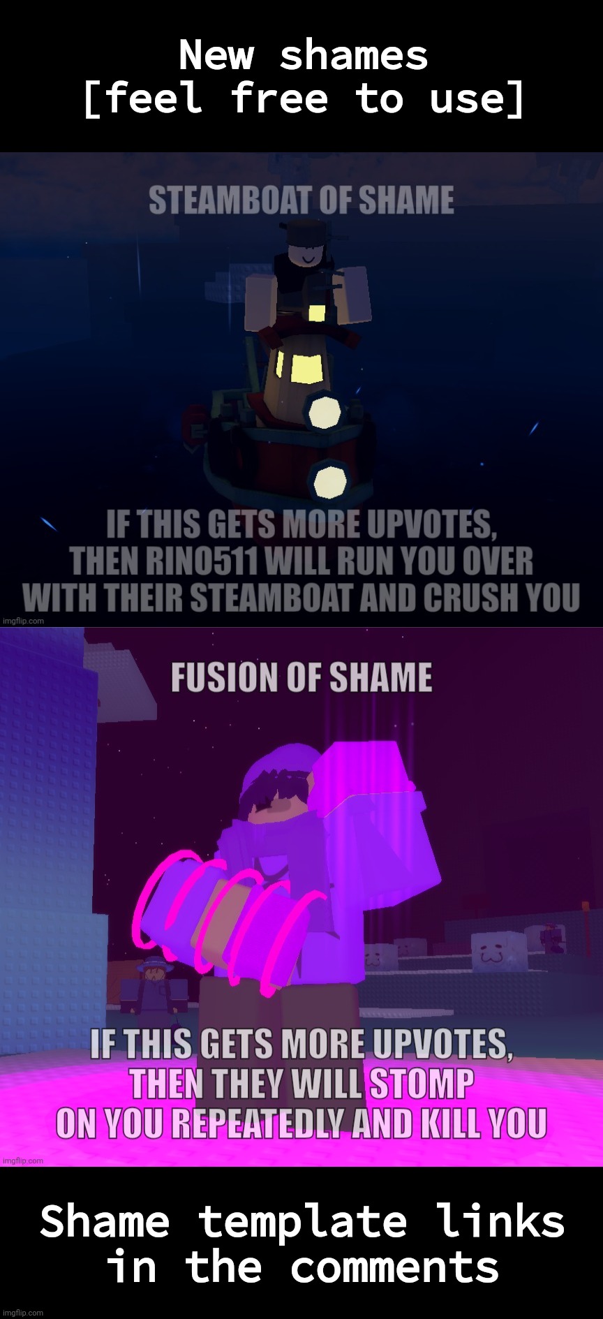 New shames [feel free to use]; Shame template links
in the comments | made w/ Imgflip meme maker