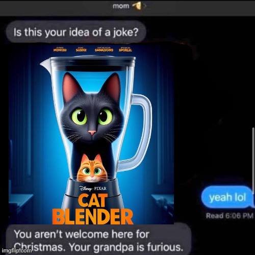 Cat Blender week | image tagged in is this your idea of a joke | made w/ Imgflip meme maker