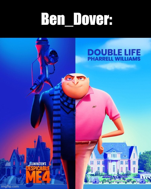 Ima start making shitposts about everyone in the stream | Ben_Dover: | image tagged in double life | made w/ Imgflip meme maker