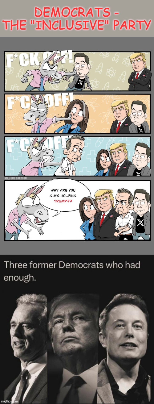 democrats - the "inclusive" party | DEMOCRATS - THE "INCLUSIVE" PARTY | image tagged in democrats,mean hateful people | made w/ Imgflip meme maker