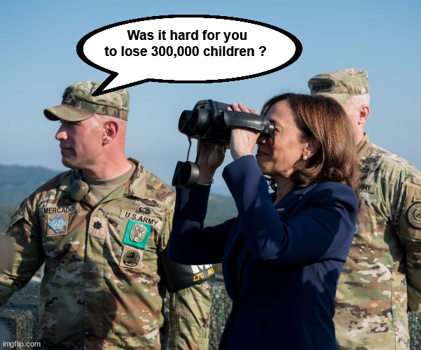 Harris Loses Children | Was it hard for you to lose 300,000 children ? | image tagged in kamala harris at border,lost children,illegal children lost,election 2024,harris 2024,trump 2024 | made w/ Imgflip meme maker