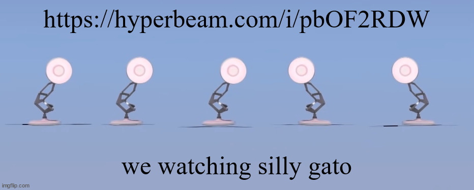 https://hyperbeam.com/i/pbOF2RDW | https://hyperbeam.com/i/pbOF2RDW; we watching silly gato | image tagged in poixar | made w/ Imgflip meme maker