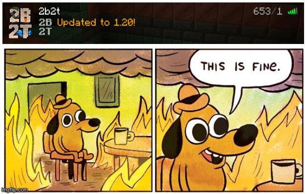 This Is Fine | image tagged in memes,this is fine | made w/ Imgflip meme maker