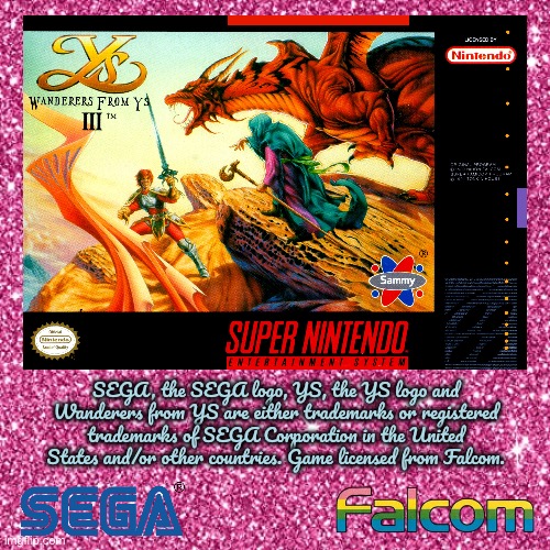 Fan Made Box Art | SEGA, the SEGA logo, YS, the YS logo and Wanderers from YS are either trademarks or registered trademarks of SEGA Corporation in the United States and/or other countries. Game licensed from Falcom. | image tagged in pink sparkle background,sega,nintendo,rpg fan,rpg,video games | made w/ Imgflip meme maker