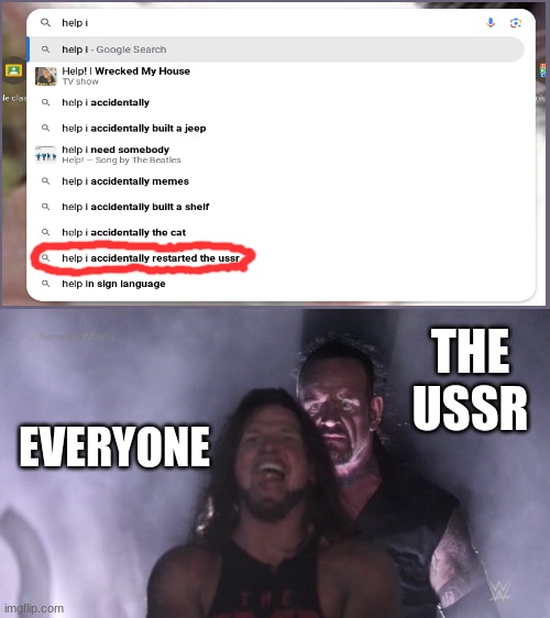 we might be cooked | THE USSR; EVERYONE | image tagged in aj styles undertaker | made w/ Imgflip meme maker