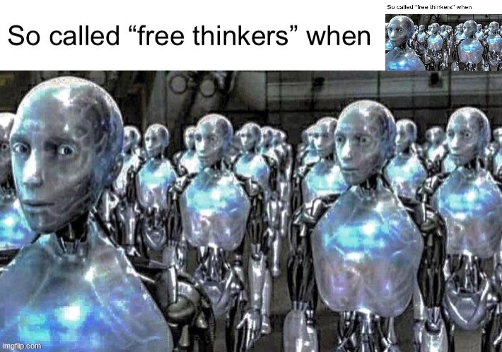 Free thinkers | image tagged in free thinkers | made w/ Imgflip meme maker