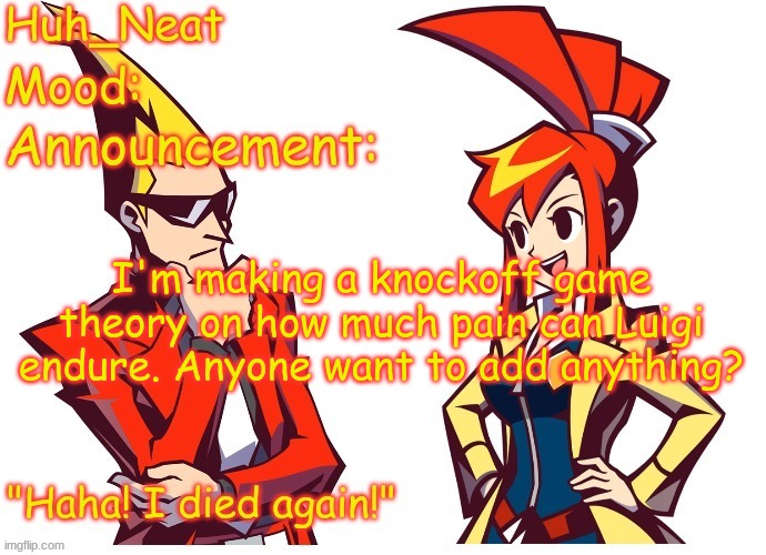 I already noted his side B in smash bros | I'm making a knockoff game theory on how much pain can Luigi endure. Anyone want to add anything? | image tagged in huh_neat ghost trick temp thanks knockout offical | made w/ Imgflip meme maker
