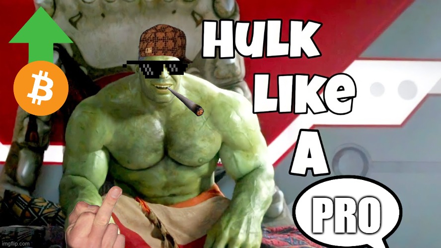 Hulk | PRO | image tagged in hulk,dank memes | made w/ Imgflip meme maker