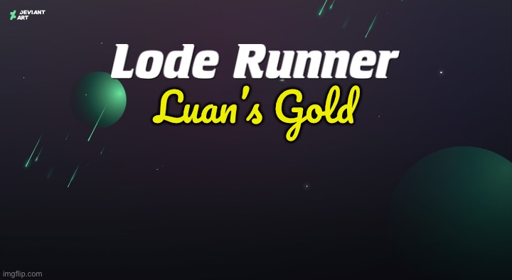 Lode Runner: Luan's Gold | Luan’s Gold | image tagged in nintendo,nintendo switch,the loud house,nickelodeon,video games,video game | made w/ Imgflip meme maker