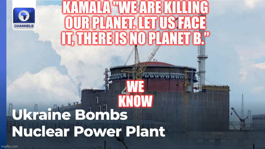 Democrats Want to Kill Cows to Save the Environment? | KAMALA "WE ARE KILLING OUR PLANET. LET US FACE IT, THERE IS NO PLANET B.”; WE KNOW | made w/ Imgflip meme maker