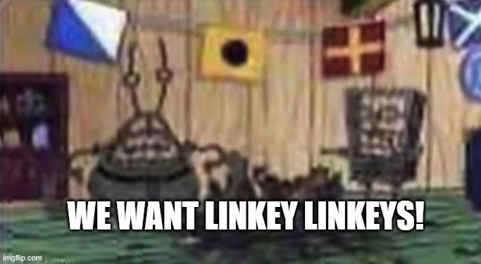 eating the salt in a pretzel bag | WE WANT LINKEY LINKEYS! | image tagged in eating the salt in a pretzel bag | made w/ Imgflip meme maker