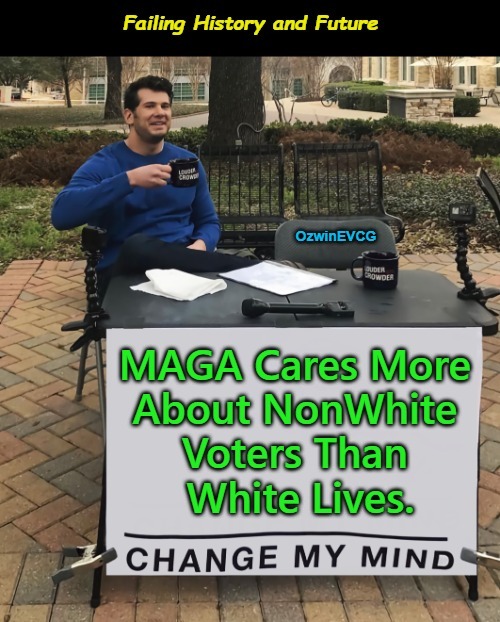 How Many Times Do MAGA Heroes and Heroines Have to Ignore or Insult Whites Before We Leave Them? | image tagged in donald trump,politicians suck,antiwhite,occupied usa,immigration,vote harder | made w/ Imgflip meme maker