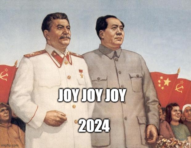 Stalin and Mao | JOY JOY JOY; 2024 | image tagged in stalin and mao | made w/ Imgflip meme maker