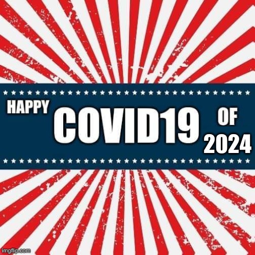 Happy Election New Thing | 2024 | image tagged in election 2024,politics,covid-19,no fear,scam | made w/ Imgflip meme maker