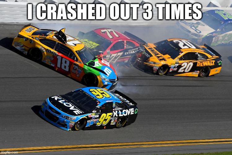 I CRASHED OUT 3 TIMES | made w/ Imgflip meme maker