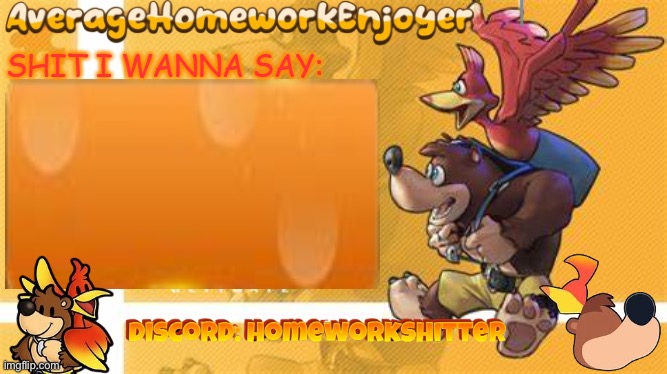homeworks banjo template | image tagged in homeworks banjo template | made w/ Imgflip meme maker