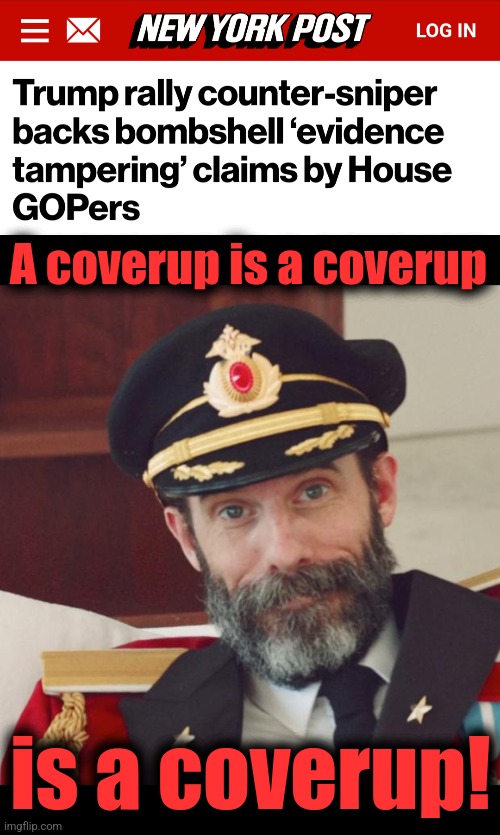 Massive and widespread destruction of evidence before all facts were known | A coverup is a coverup; is a coverup! | image tagged in captain obvious,memes,fbi,secret service,trump assassination operation,coverup | made w/ Imgflip meme maker