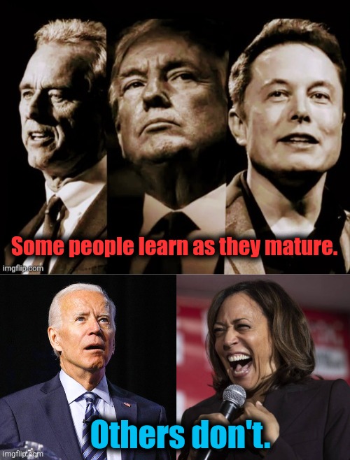 Some people learn as they mature. Others don't. | image tagged in joe biden,kamala laughing | made w/ Imgflip meme maker