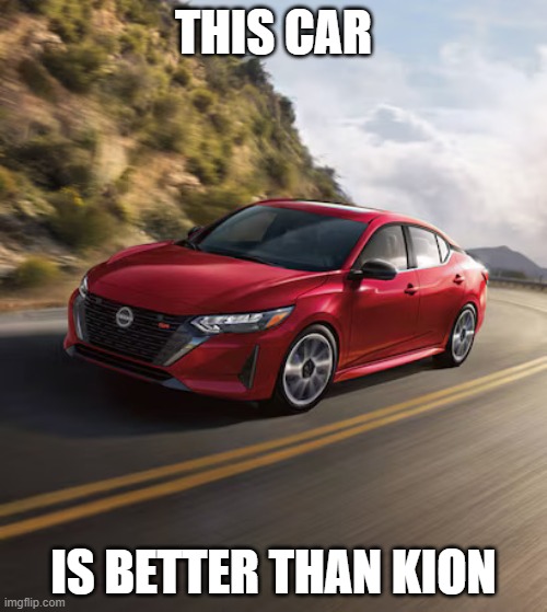 Car | THIS CAR; IS BETTER THAN KION | image tagged in car | made w/ Imgflip meme maker