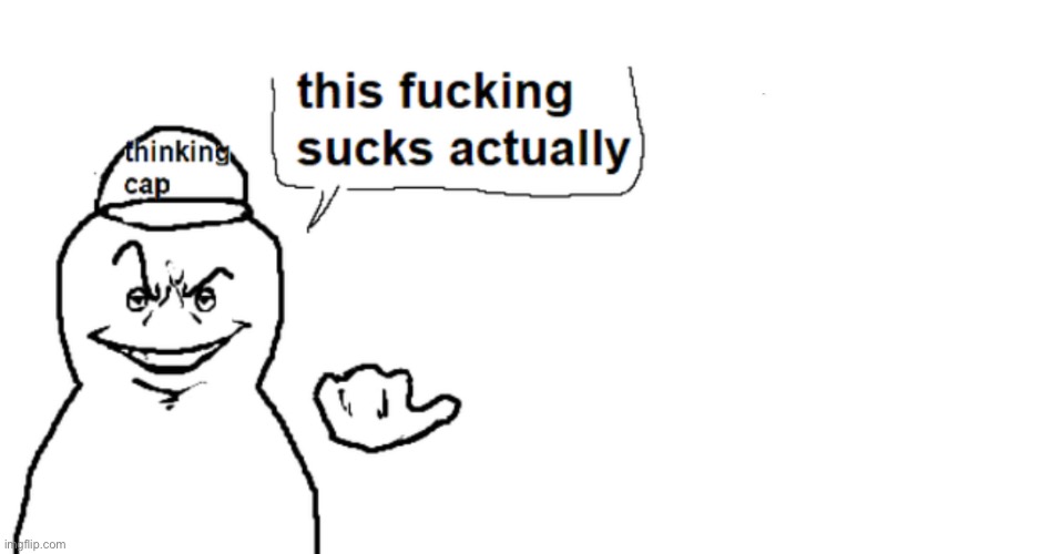 This Actually Sucks | image tagged in this actually sucks | made w/ Imgflip meme maker