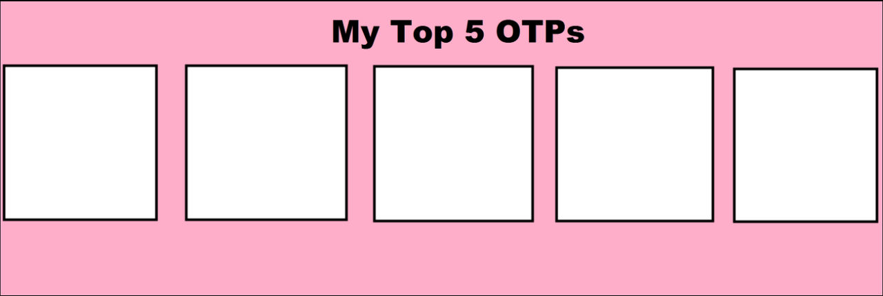 top 5 otps Blank Meme Template