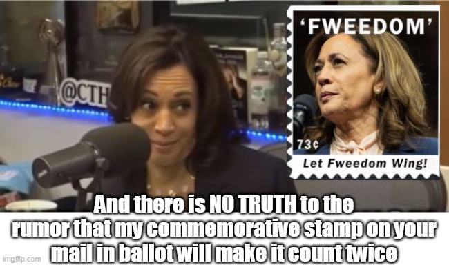 If they don't have harvesting this time . . . | And there is NO TRUTH to the rumor that my commemorative stamp on your mail in ballot will make it count twice | image tagged in kamala stamp mail in vote meme | made w/ Imgflip meme maker