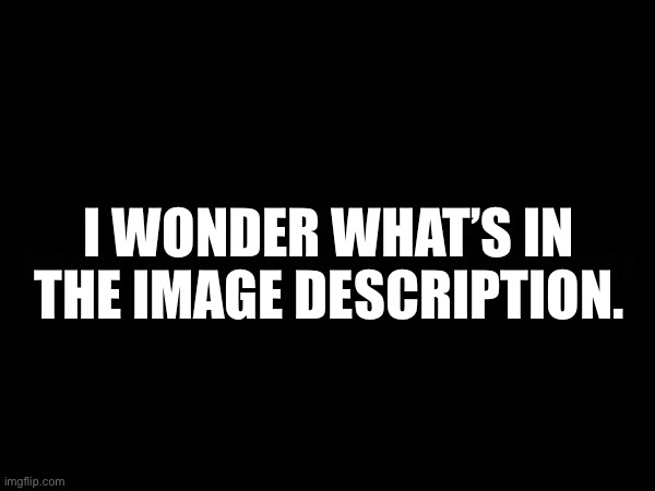 C'è qualcosa che non va.
https://imgflip.com/m/A_Watchtower; I WONDER WHAT’S IN THE IMAGE DESCRIPTION. | made w/ Imgflip meme maker