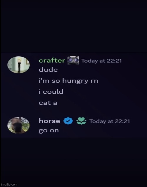 Bro got summoned | image tagged in hungry,horse | made w/ Imgflip meme maker