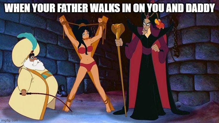 daddy | WHEN YOUR FATHER WALKS IN ON YOU AND DADDY | image tagged in daddy,daddy issues,who's your daddy,bdsm,domination,submission | made w/ Imgflip meme maker