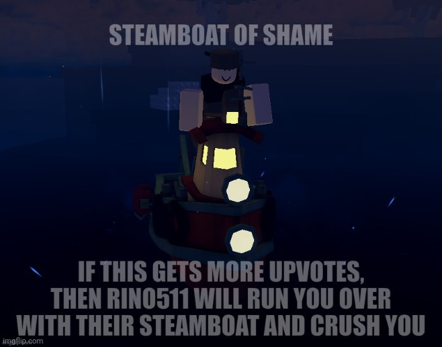 Steamboat Of Shame | image tagged in steamboat of shame | made w/ Imgflip meme maker