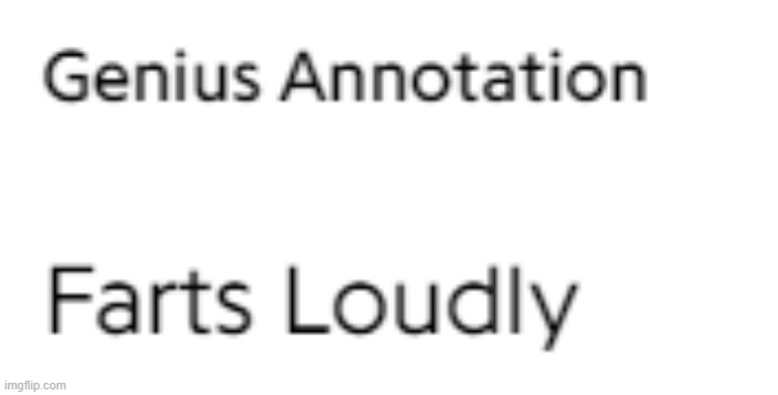 i love comments on genius | made w/ Imgflip meme maker
