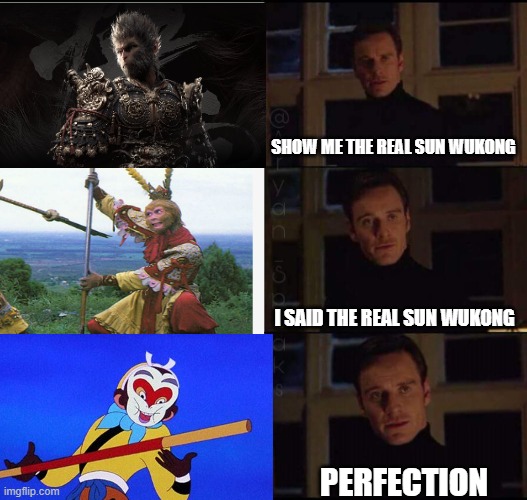 show me the real | SHOW ME THE REAL SUN WUKONG; I SAID THE REAL SUN WUKONG; PERFECTION | image tagged in show me the real | made w/ Imgflip meme maker
