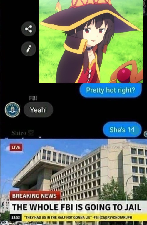 Good that I'm only 15 :P | 4 | image tagged in the whole fbi is going to jail | made w/ Imgflip meme maker