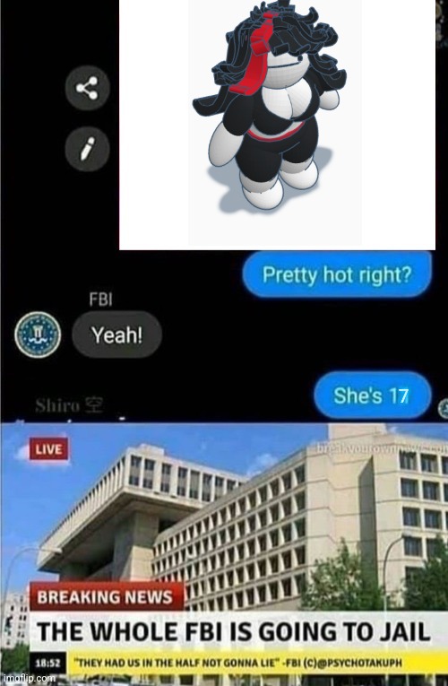 The whole FBI is going to jail | 7 | image tagged in the whole fbi is going to jail | made w/ Imgflip meme maker