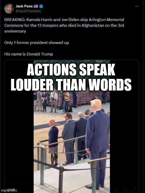 Actions speak louder than words | ACTIONS SPEAK LOUDER THAN WORDS | image tagged in where is bribem,where is scamala,they disrepect out military,it shows | made w/ Imgflip meme maker