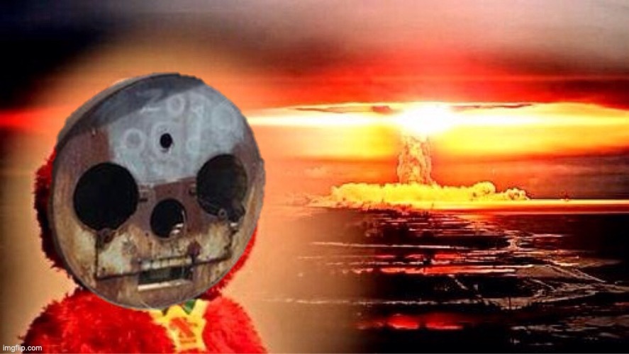 elmo nuclear explosion | image tagged in elmo nuclear explosion | made w/ Imgflip meme maker