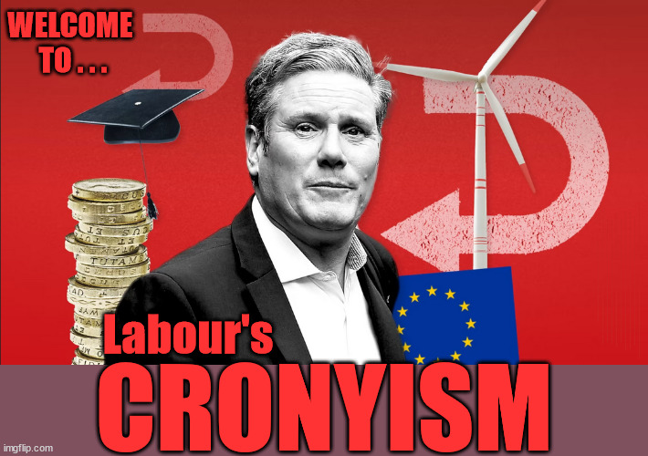 Starmer / Labour Cronyism - #StarmerOut #TwoTierKeir | WELCOME 
TO . . . UK DEMOCRACY BROKEN? Governing on just 33.7%; How to . . . #GetStarmerOut ? STARMER PLEDGED; THIS IS MY COUNTRY ! I WAS BORN & BRED HERE; NO ONE HAS THE RIGHT TO FORCE ENTRY AND SPEND TIME IN MY HOME; SO MUCH FOR BREXIT . . . STARMER 'GREEN LIGHTS' 20 MPH ZONES; IS IT TIME TO; WAVE GOODBYE; WHAT HAPPENS TO THE BODIES? THE VALUE OF LIFE? 'IRREGULAR IMMIGRANTS'; CLAIM BACK TRAFFICKING EXPENSES? TAXPAYERS EXPENSE? UK BURNS; UNDER; WELCOME TO THE UK UNDER STARMER . . . THEY COULD HAVE CHOSEN FARAGE OR SUNAK; IF FAST-TRACKING RIOTERS WORKS AS A DETERRENT . . . #TWOTIERKEIR; ELECTION PLEDGE STARMER LIED TO US !!! SIR KEIR RODNEY STARMER; #TRIPLELOCK; SMEG HEAD CONCEDES; TITCHY STARMER; 'PUTTING COUNTRY FIRST'; PARTY SECOND; ON TOP OF THE £480M ALREADY GIVEN TO FRANCE TO 'STOP THE BOATS'; DEAR UK VOTERS AS YOU FAILED TO SUPPORT THE TORIES; NEW HOME FOR OUR MIGRANT FRIENDS; COMING TO YOUR AREA SOON; LABOUR PLEDGE 'URBAN CENTRES' TO HELP HOUSE 'OUR FAIR SHARE' OF OUR NEW MIGRANT FRIENDS; NEW HOME FOR OUR NEW IMMIGRANT FRIENDS !!! THE ONLY WAY TO KEEP THE ILLEGAL IMMIGRANTS IN THE UK; CITIZENSHIP FOR ALL; ; AMNESTY FOR ALL ILLEGALS; SIR KEIR STARMER MP; MUSLIM VOTES MATTER; BLOOD ON STARMERS HANDS? BURNHAM; TAXI FOR RAYNER ? #RR4PM;100'S MORE TAX COLLECTORS; HIGHER TAXES UNDER LABOUR; WE'RE COMING FOR YOU; LABOUR PLEDGES TO CLAMP DOWN ON TAX DODGERS; HIGHER TAXES UNDER LABOUR; RACHEL REEVES ANGELA RAYNER BOVVERED? HIGHER TAXES UNDER LABOUR; RISKS OF VOTING LABOUR; * EU RE ENTRY? * MASS IMMIGRATION? * BUILD ON GREENBELT? * RAYNER AS OUR PM? * ULEZ 20 MPH FINES? * HIGHER TAXES? * UK FLAG CHANGE? * MUSLIM TAKEOVER? * END OF CHRISTIANITY? * ECONOMIC COLLAPSE? TRIPLE LOCK' ANNELIESE DODDS RWANDA PLAN QUID PRO QUO UK/EU ILLEGAL MIGRANT EXCHANGE DEAL; UK NOT TAKING ITS FAIR SHARE, EU EXCHANGE DEAL = PEOPLE TRAFFICKING !!! STARMER TO BETRAY BRITAIN, #BURDEN SHARING #QUID PRO QUO #100,000; #IMMIGRATION #STARMEROUT #LABOUR #WEARECORBYN #KEIRSTARMER #DIANEABBOTT #MCDONNELL #CULTOFCORBYN #LABOURISDEAD #LABOURRACISM #SOCIALISTSUNDAY #NEVERVOTELABOUR #SOCIALISTANYDAY #ANTISEMITISM #SAVILE #SAVILEGATE #PAEDO #WORBOYS #GROOMINGGANGS #PAEDOPHILE #ILLEGALIMMIGRATION #IMMIGRANTS #INVASION #STARMERISWRONG #SIRSOFTIE #SIRSOFTY #BLAIR #STEROIDS AKA KEITH ABBOTT BACK; AMNESTY FOR 90,000 ILLEGAL IMMIGRANTS; WHY WOULDN'T THE RWANDA PLAN WORK ? #TWOTIERKEIR; BUT THEY; VOTED STARMER ! #TWOTIERKEIR; #TWOTIERKEIR; UNDER STARMER? 11/8/24 TWO MORE DEAD; YVETTE COOPER; RWANDA DETERRENT CANCELLED DUE TO COST? 11/8/24 TWO MORE DEAD; BLOOD ON THE HANDS OF YVETTE COOPER & STARMER; ARE THE DEAD THE ONLY ONES WHO GET RETURNED? TO THE LAST OF THE UK'S GOLD RESERVES? #2NDGEARKEIR; AS STARMER SIGNALS 'SURRENDER' TO THE EU? SAME APPLIES TO MY COUNTRY ! NO ONE HAS THE RIGHT TO COME INTO MY HOME UNINVITED; SAME APPLIES TO MY COUNTRY ! NO ONE HAS A RIGHT TO ENTER 'MY COUNTRY' UNINVITED ! I CANCELLED RWANDA !!! WHAT MORE YOU WANT ! THAT HE'S ACTUALLY DONE? #TWOTIERKEIR; We're working as fast as we can to fulfil all our Election Pledges; PLEASE BEAR WITH US !!! During votes of 'No Confidence'; Labour MP's need to be instructed by their constituents to . . . 'Withhold support for Starmer'; Difficult to find anyone who'll admit to voting Labour ! Labour's; CRONYISM | image tagged in illegal immigration,stop boats rwanda,palestine hamas muslim vote,labourisdead,unions train drivers,economic collapse | made w/ Imgflip meme maker