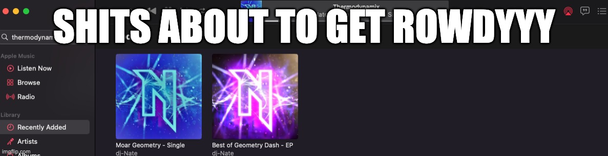 SHITS ABOUT TO GET ROWDYYY | made w/ Imgflip meme maker