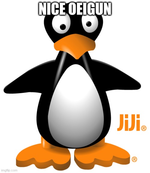 Transparent Jiji | NICE OEIGUN | image tagged in transparent jiji | made w/ Imgflip meme maker