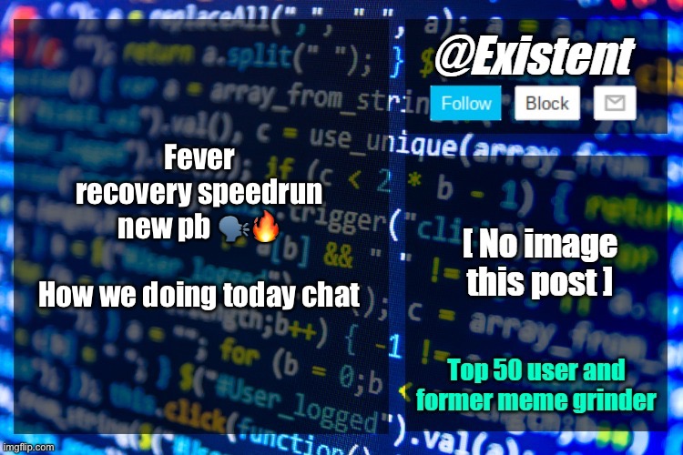 existent announcement temp | Fever recovery speedrun new pb 🗣️🔥
 
How we doing today chat | image tagged in existent announcement temp | made w/ Imgflip meme maker
