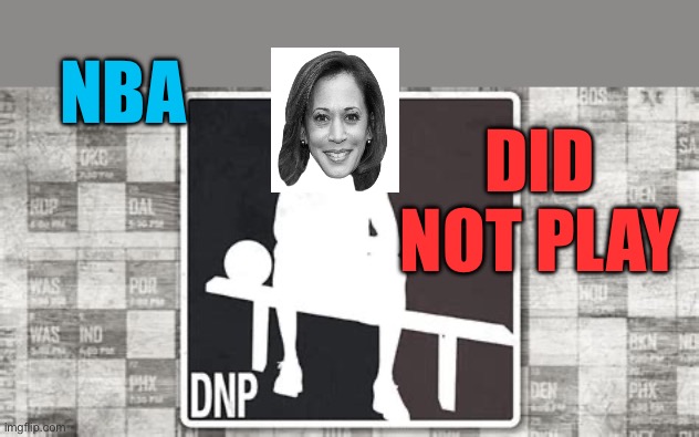 DNC changes its name to DNP | NBA; DID NOT PLAY | image tagged in gifs,kamala harris,nba,democrats,missing,incompetence | made w/ Imgflip meme maker