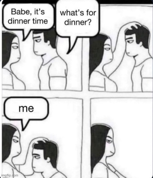 Dinner Time | image tagged in sex jokes | made w/ Imgflip meme maker