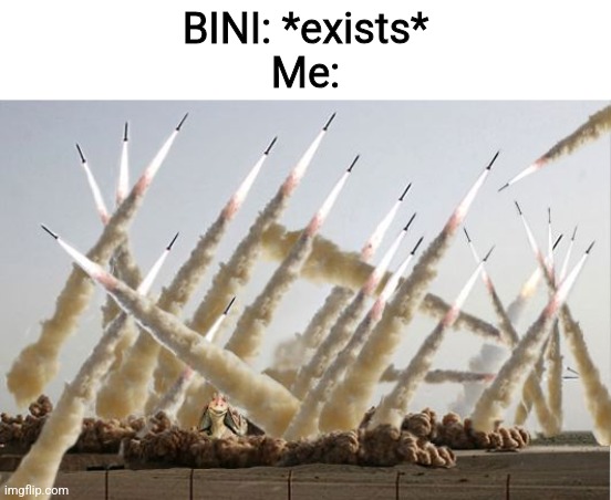 BINI is my worst nightmare music group in existence | BINI: *exists*
Me: | image tagged in missile launch,funny,bini sucks,cringe,philippines | made w/ Imgflip meme maker