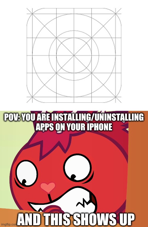 Reletable meme for iphone users. | POV: YOU ARE INSTALLING/UNINSTALLING APPS ON YOUR IPHONE; AND THIS SHOWS UP | image tagged in feared flaky htf | made w/ Imgflip meme maker