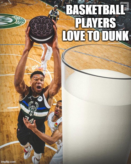 memes by Brad - Basketball players love to dunk - humor | BASKETBALL PLAYERS LOVE TO DUNK | image tagged in funny,sports,basketball,meme,humor,dunk | made w/ Imgflip meme maker