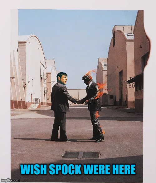 WISH SPOCK WERE HERE | made w/ Imgflip meme maker