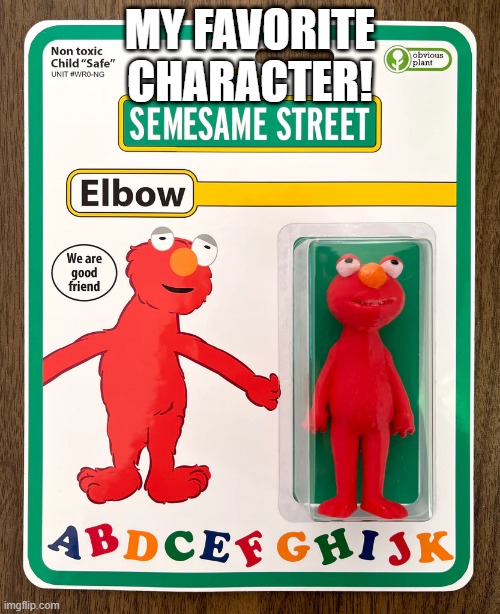 Sesame Street FAIL | MY FAVORITE CHARACTER! | image tagged in you had one job | made w/ Imgflip meme maker