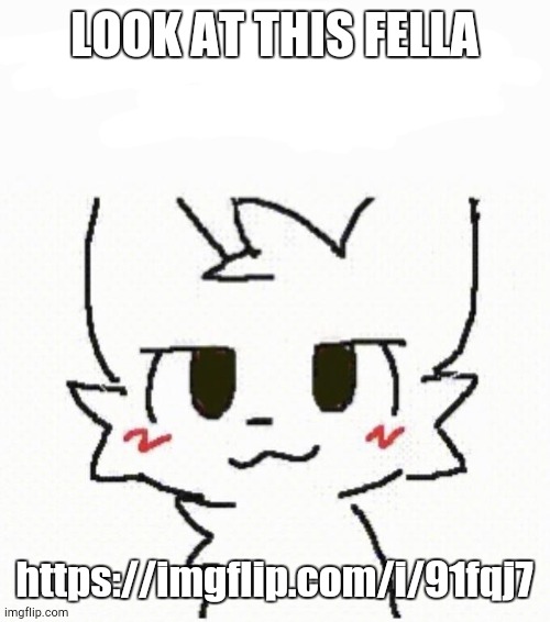 boy kisser furry | LOOK AT THIS FELLA; https://imgflip.com/i/91fqj7 | image tagged in boy kisser furry | made w/ Imgflip meme maker