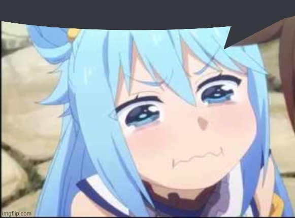 Crying Aqua Konosuba | image tagged in crying aqua konosuba | made w/ Imgflip meme maker