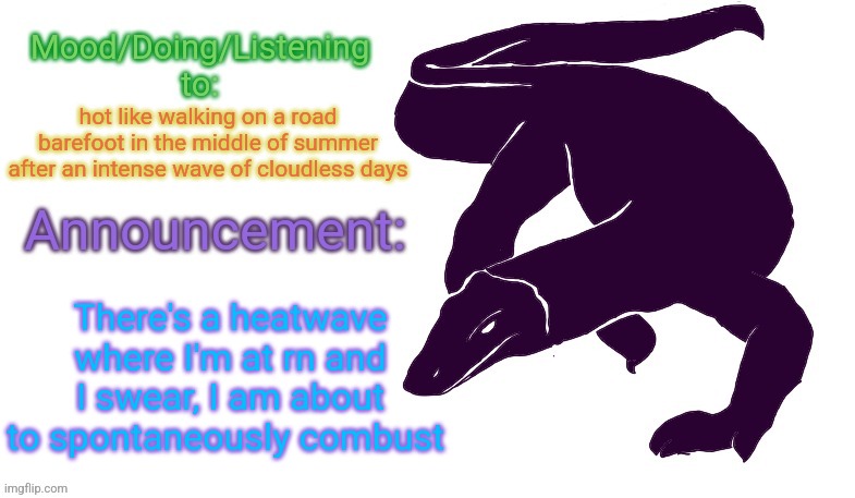 >=€ | hot like walking on a road barefoot in the middle of summer after an intense wave of cloudless days; There's a heatwave where I'm at rn and I swear, I am about to spontaneously combust | image tagged in violet monitor anno temp | made w/ Imgflip meme maker